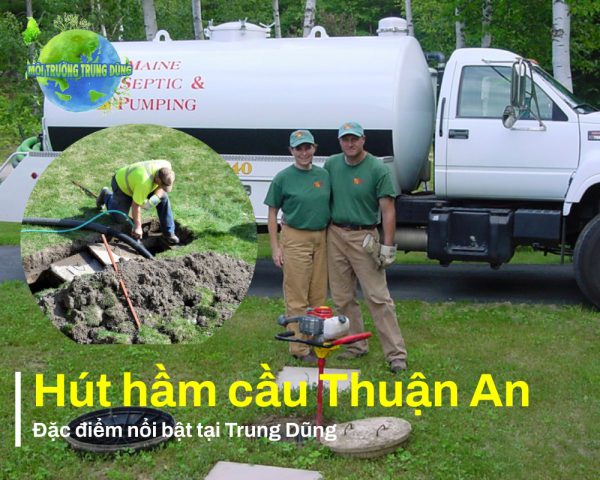 Bạn nên chọn dịch vụ rút hầm cầu Thuận An tại Trung Dũng